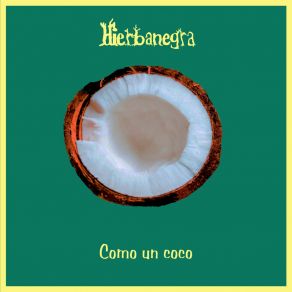 Download track Como Un Coco Hierbanegra