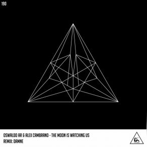 Download track The Moon Is Watching Us (Original Mix) Oswaldo Ar