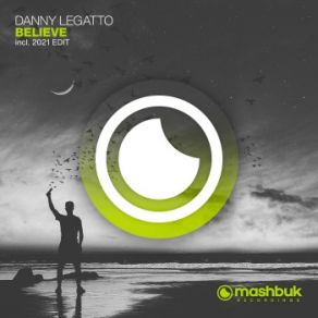 Download track Believe (2021 Edit) Danny Legatto