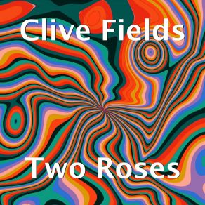 Download track Two Roses (Original Mix) Clive Fields