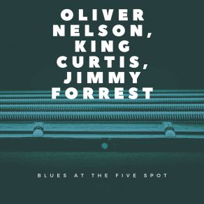 Download track Blues At The Five Spot Jimmy Forrest