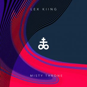 Download track Misty Throne Lex Kiing