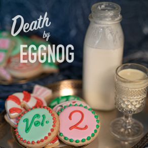 Download track I'll Be Home For Christmas Death By Eggnog