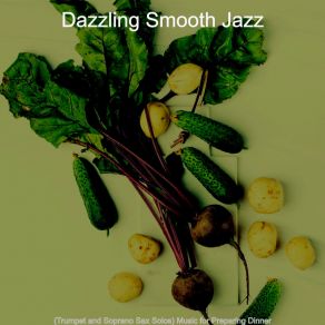 Download track Refined Smooth Jazz Sax Ballad - Vibe For Preparing Dinner Dazzling Smooth Jazz