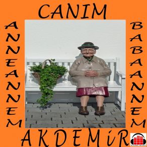 Download track Canım Anneannem Canım Babaannem Akdemir