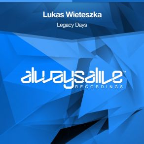 Download track Legacy Days (Original Mix) Lukas Wieteszka