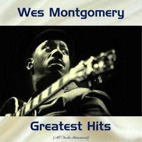 Download track West Coast Blues (Remastered) Wes Montgomery