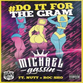 Download track # Doitforthe Gram Michael GassinNutt, DA ROC SHO