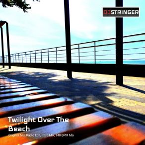 Download track Twilight Over The Beach (Intro Mix) Dj Stringer