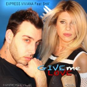 Download track Give Me Love Express Viviana, Sha