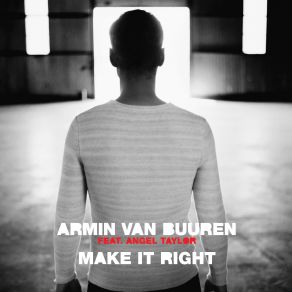 Download track Make It Right (Ilan Bluestone And Maor Levi Remix) Armin Van Buuren, Angel TaylorIlan Bluestone