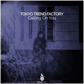 Download track Calling On You Tokyo Trend Factory