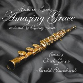 Download track Amazing Grace Quincy Jones, Chick Corea, Hubert Laws, Harold Blanchard