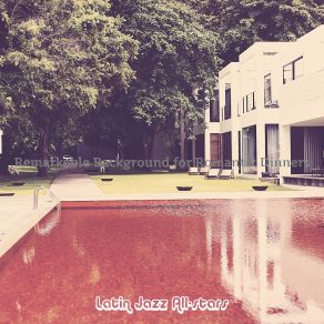 Download track Simple Ambience For Romantic Dinners Latin Jazz All-Stars