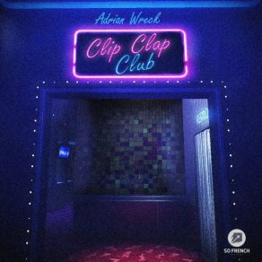 Download track Clip Clap Club (Butyreux Remix) Adrian Wreck