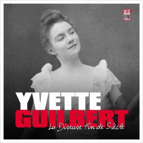 Download track 1-19. Yvette Guilbert - D _ Elle À Lui (Remaster 2023) Yvette Guilbert