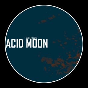 Download track Acid Moon (Original Mix) Omis (Italy)