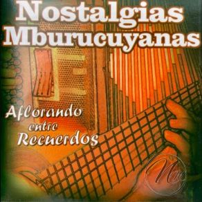 Download track A El Señor De La Guitarra Nostalgias Mburucuyanas