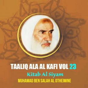 Download track Taaliq Ala Al Kafi, Pt. 9 Muhamad Ben Salah Al Otheimine