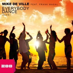 Download track Everybody Dance (Aide) (DJ THT Radio Edit) Mike De Ville, Frank MagalDJ Tht