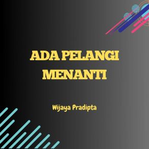 Download track Aku Terus Bertahan Wijaya Pradipta