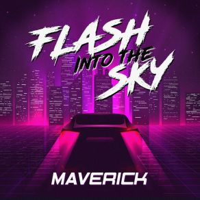 Download track Flash Into The Sky (A Cappella Version) Maverick