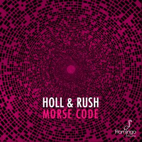 Download track Morse Code (Original Mix) Holl & Rush