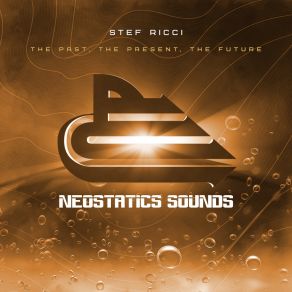 Download track The Past, The Present, The Future (Radio Mix) Stef Ricci