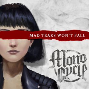 Download track Mad Tears Won't Fall MONOCYCLE