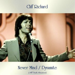 Download track Never Mind (Remastered 2019) Cliff Richard