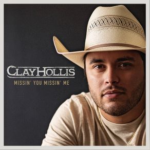 Download track Missin' You Missin' Me Clay Hollis