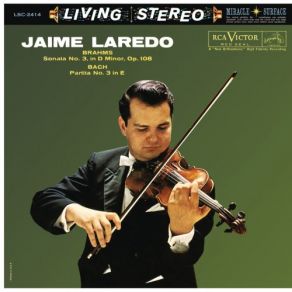 Download track Brahms - Violin Sonata No. 3 In D Minor, Op. 108 - III. Un Poco Presto E Con Sentimento Jaime Laredo