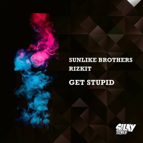 Download track Get Stupid (Extended Mix) RIZKIT