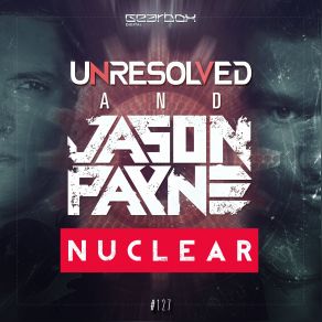 Download track Nuclear (Original Mix) Jason Payne, Unresolved