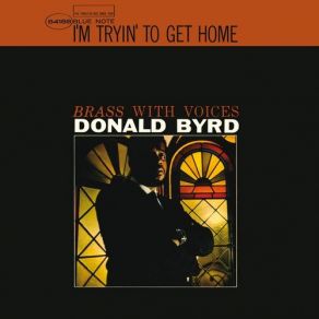 Download track I'm Tryin' To Get Home Donald Byrd