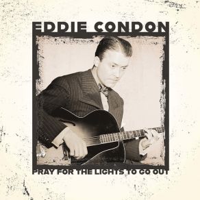 Download track You're Some Pretty Doll Eddie Condon