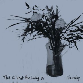 Download track What The Living Do Fauvely