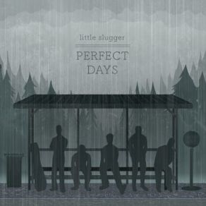 Download track Perfect Days Little Slugger