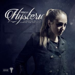 Download track Coming For You Miss Hysteria