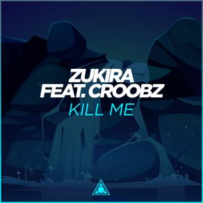 Download track Kill Me Croobz