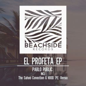 Download track El Profeta (The Sahoo Conection Remix) Pablo PublicThe Sahoo Conection