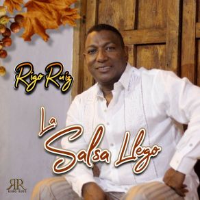 Download track Llego La Salsa Rigo Ruiz
