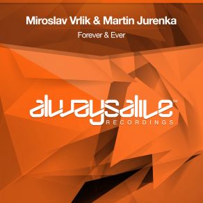 Download track Forever & Ever (Original Mix) Miroslav Vrlik, Martin Jurenka