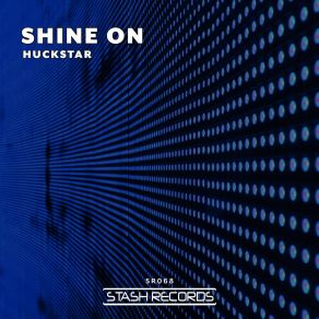 Download track Shine On (Radio Edit) HUCKSTAR