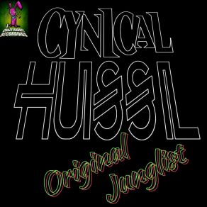 Download track Original Junglist (Cynical Rude Boy Remix) Cynical HusslJ-Hussl