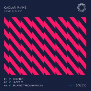 Download track I Love It (Original Mix) Caolan Irvine