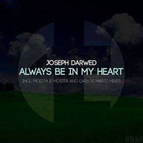 Download track Always Be In My Heart (Original Mix) Joseph Darwed