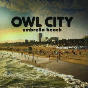 Download track Umbrella Beach (Radio Edit) Owl City