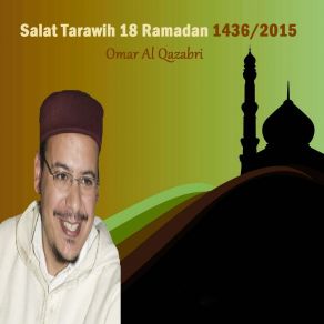 Download track Salat Tarawih 18 Ramadan 1436 / 2015, Pt. 1 Omar Al Qazabri