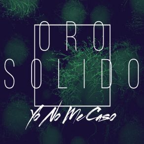 Download track Vuelto Loco Y Sin Idea Oro Solido